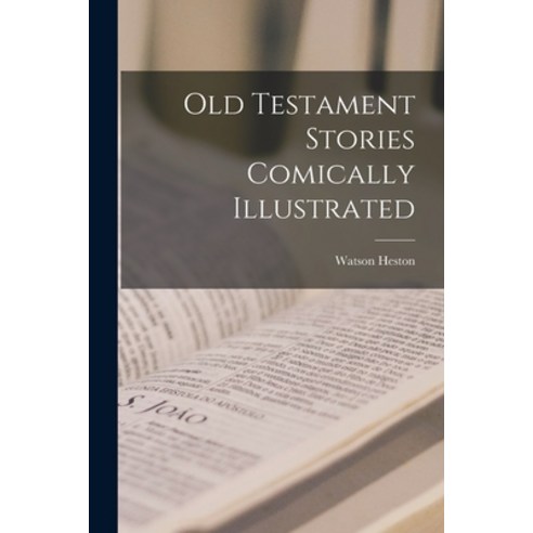 (영문도서) Old Testament Stories Comically Illustrated Paperback, Legare Street Press, English, 9781014665362