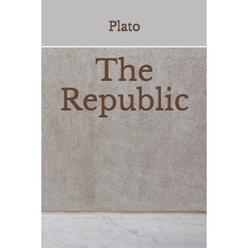 The Republic: (Aberdeen Classics Collection) Paperback, Independently Published