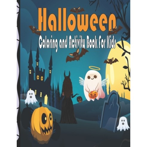 Halloween Coloring and Activity Book For Kids: Fun Big And Spooky Images With Different Activities ... Paperback, Independently Published