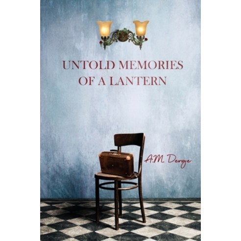 (영문도서) Untold Memories of a Lantern Paperback, Savvy Book Marketing, English, 9781088042106