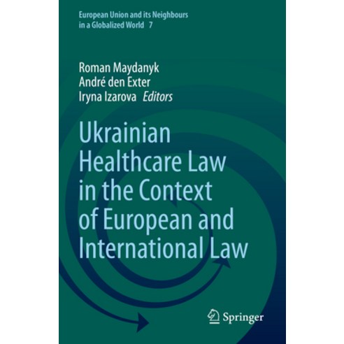 (영문도서) Ukrainian Healthcare Law in the Context of European and International Law Paperback, Springer, English, 9783031056925
