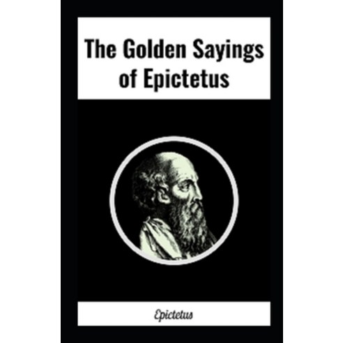 The Golden Sayings of Epictetus illustrated Paperback, Independently Published, English, 9798722627179