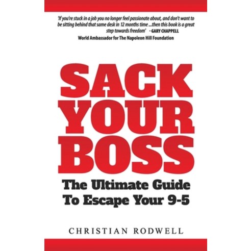 Sack Your Boss: The Ultimate Guide To Escape 9-5 Paperback, Rodwellbeing Publishing, English, 9781999333416