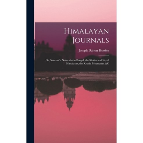 (영문도서) Himalayan Journals: Or Notes of a Naturalist in Bengal the Sikkim and Nepal Himalayas the ... Hardcover, Legare Street Press, English, 9781015636057