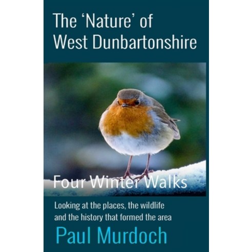(영문도서) The Nature of West Dunbartonshire: Four Winter Walks Paperback, Neetah Books, English, 9781908898692