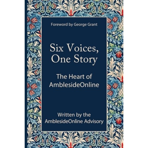 (영문도서) Six Voices One Story: The Heart of AmblesideOnline Paperback, Independently Published, English, 9798399947532