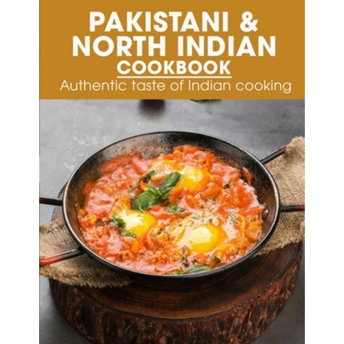 (영문도서) Pakistani & North Indian Cookbook: Authentic taste of indian cooking Paperback, Independently Published, English, 9798509809590