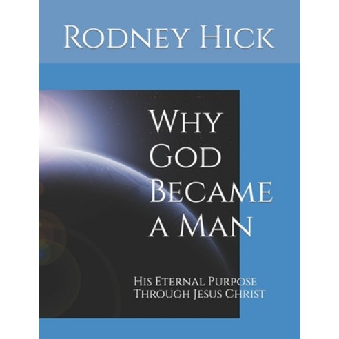 (영문도서) Why God Became a Man: His Eternal Purpose Through Jesus Christ Paperback, Independently Published, English, 9798873980567