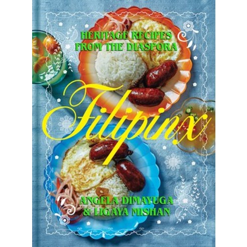 Filipinx: Heritage Recipes from the Diaspora Hardcover, ABRAMS, English, 9781419750380