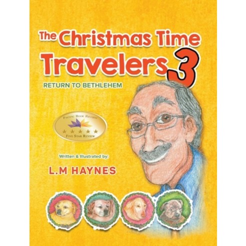 (영문도서) The Christmas Time Travelers 3: Return to Bethlehem Hardcover, L.M.Haynes Publishing, English, 9798869181404