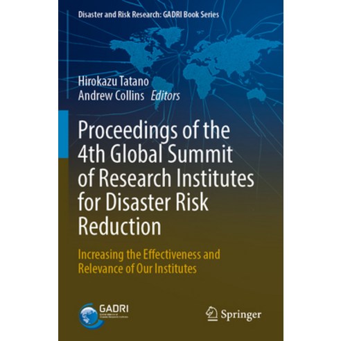 (영문도서) Proceedings of the 4th Global Summit of Research Institutes for Disaster Risk Reduction: Incr... Paperback, Springer, English, 9789811955686
