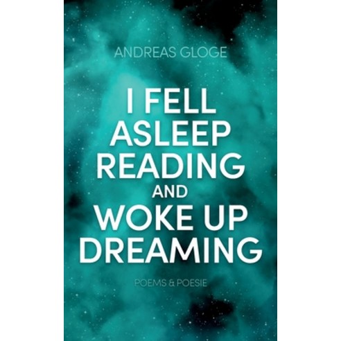 (영문도서) I fell asleep reading and woke up dreaming Paperback, Books on Demand, English, 9783744815109