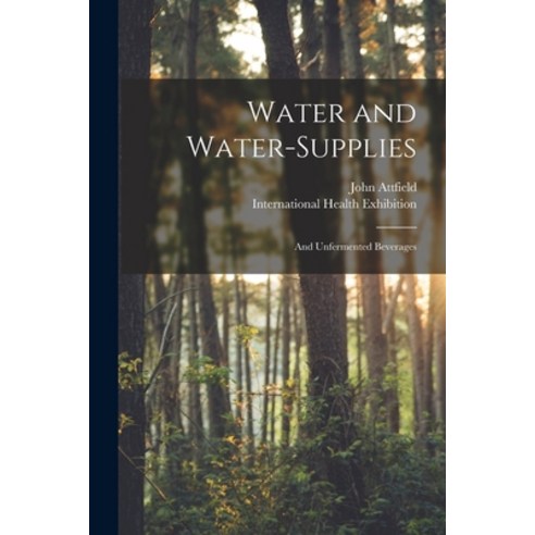 (영문도서) Water and Water-supplies: and Unfermented Beverages Paperback, Legare Street Press, English, 9781015053243