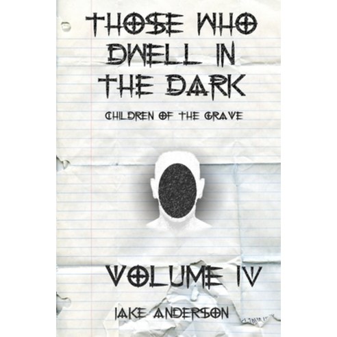 Those Who Dwell in the Dark: Children of the Grave: Volume 4 Paperback, Independently Published, English, 9798703883433