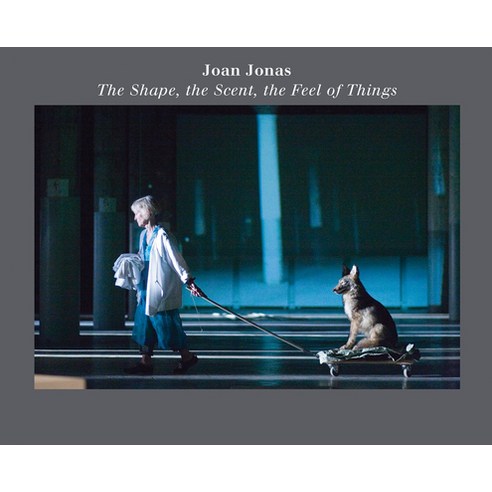 (영문도서) Joan Jonas: The Shape the Scent the Feel of Things: Fifteenth Anniversary Edition Paperback, Dia Art Foundation, English, 9780944521960