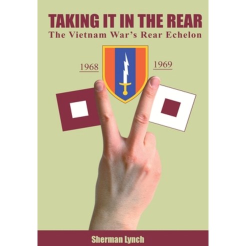 (영문도서) Taking It In the Rear: The Vietnam War''s Rear Echelon Hardcover, Cadmus Publishing, English, 9781637513477