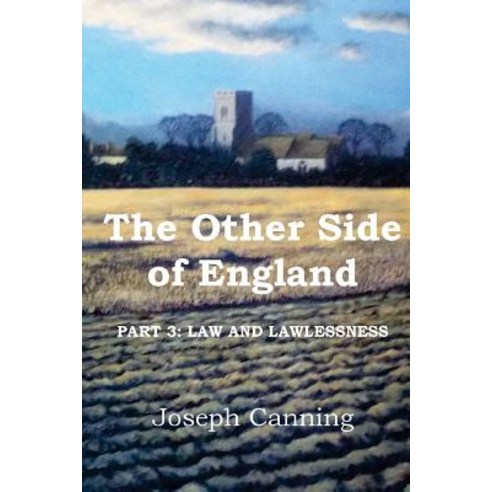 (영문도서) The Other Side of England: Part 3: Law and Lawlessness Paperback, Createspace Independent Pub..., English, 9781535118149