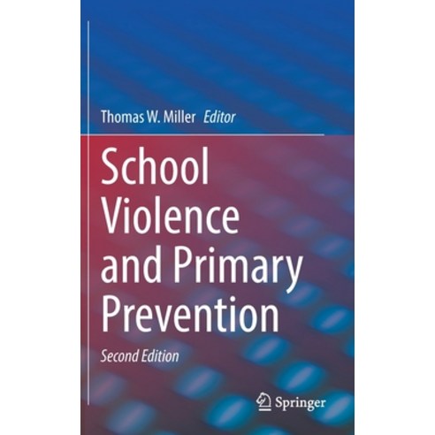 (영문도서) School Violence and Primary Prevention Hardcover, Springer, English, 9783031131332