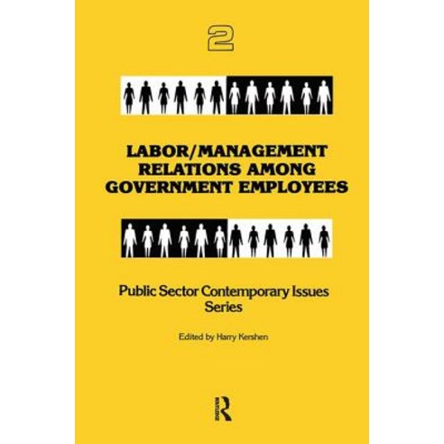 Labor/management Relations Among Government Employees Hardcover, Routledge, English, 9780415785631