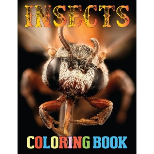 Insect Coloring Book: Best Insects Collection coloring book by best-selling artist is the perfect wa... Paperback, Independently Published