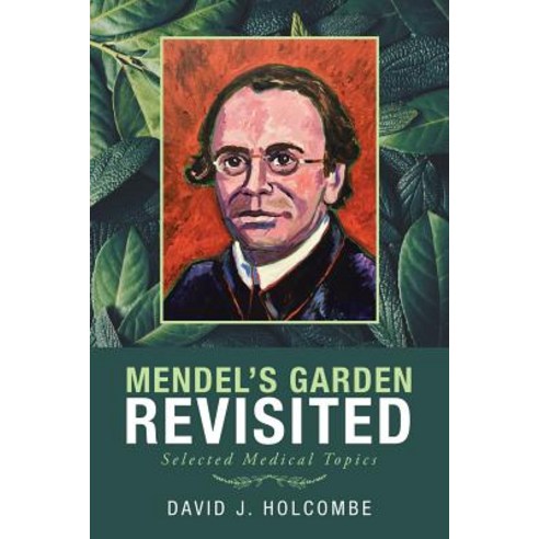(영문도서) Mendel''S Garden Revisited: Selected Medical Topics Paperback, Authorhouse, English, 9781546253174