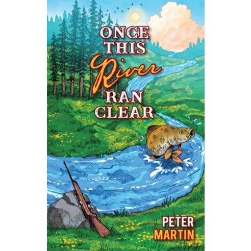 Once This River Ran Clear Hardcover, Buffalo Commons Press, English, 9780997229332