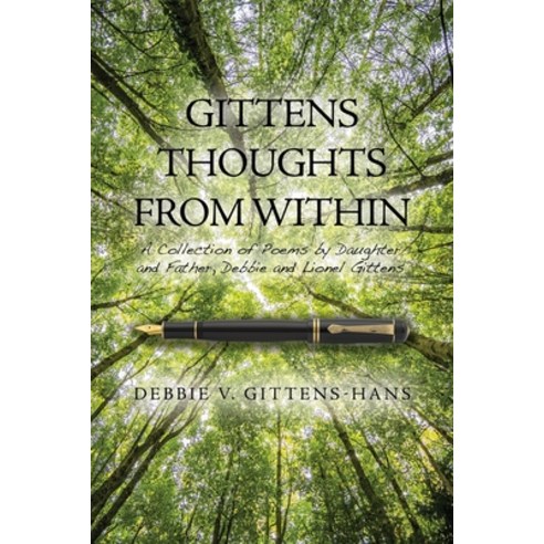 (영문도서) Gittens Thoughts from Within: A Collection of Poems by Daughter and Father Debbie and Lionel... Paperback, Dorrance Publishing Co., English, 9781637643358