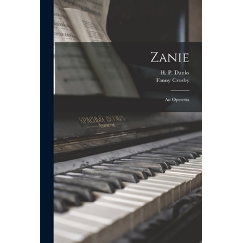 (영문도서) Zanie: an Operetta Paperback, Legare Street Press, English, 9781015337763