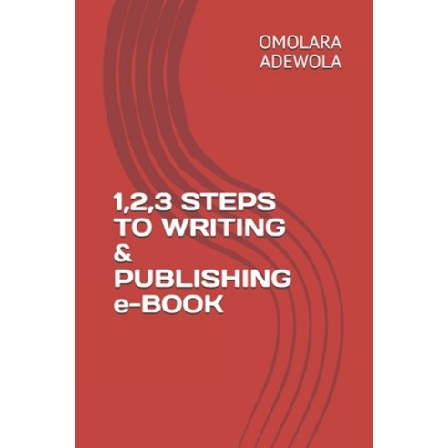 (영문도서) 1 2 3 STEPS TO WRITING & PUBLISHING e-BOOK Paperback, Independently Published, English, 9798715193728