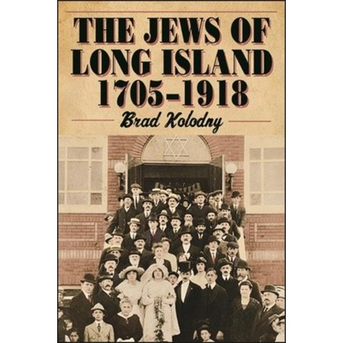 (영문도서) The Jews of Long Island: 1705-1918 Paperback, Excelsior Editions/State Un..., English, 9781438487229