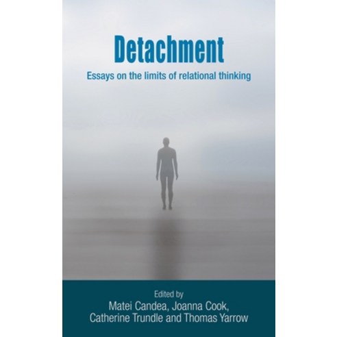 (영문도서) Detachment: Essays on the Limits of Relational Thinking Paperback, Manchester University Press, English, 9781526133861