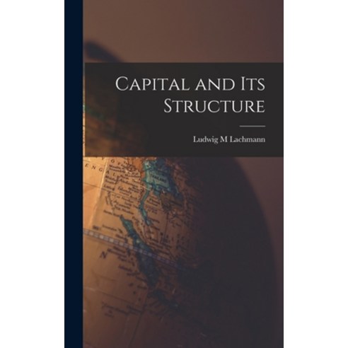 (영문도서) Capital and Its Structure Hardcover, Hassell Street Press, English, 9781014089526
