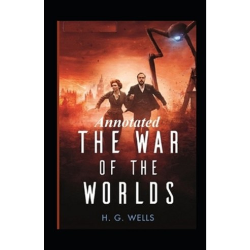 (영문도서) The War of the Worlds Annotated Paperback, Independently Published, English, 9798511890067