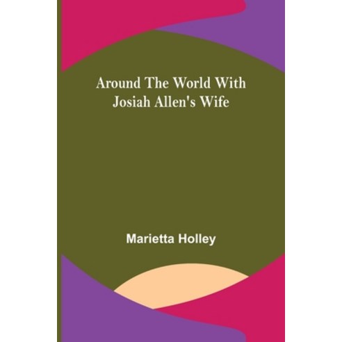 (영문도서) Around the World with Josiah Allen''s Wife Paperback, Alpha Edition, English, 9789355759221