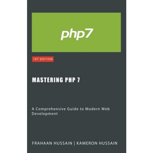 (영문도서) Mastering PHP 7: A Comprehensive Guide to Modern Web Development Paperback, Sonar Publishing, English, 9798224125586