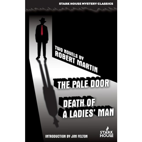 (영문도서) The Pale Door / Death of a Ladies'' Man Paperback, Stark House Press