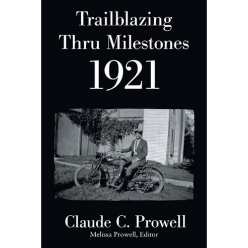 (영문도서) Trailblazing Thru Milestones 1921 Paperback, Xlibris Us, English, 9781664181502