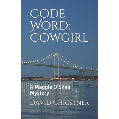 Code Word: Cowgirl: A Maggie O''Shea Mystery Paperback, Independently Published