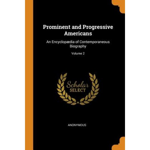 (영문도서) Prominent and Progressive Americans: An Encyclopædia of Contemporaneous Biography; Volume 2 Paperback, Franklin Classics, English, 9780342055739