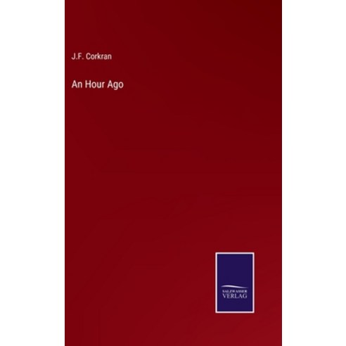 (영문도서) An Hour Ago Hardcover, Salzwasser-Verlag, English, 9783375140113