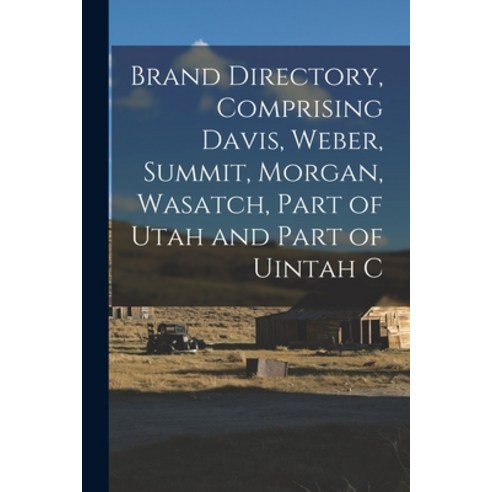 (영문도서) Brand Directory Comprising Davis Weber Summit Morgan Wasatch Part of Utah and Part of U... Paperback, Legare Street Press, English, 9781018320120