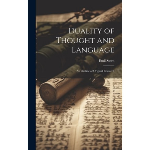 (영문도서) Duality of Thought and Language: An Outline of Original Research Hardcover, Legare Street Press, English, 9781020242908