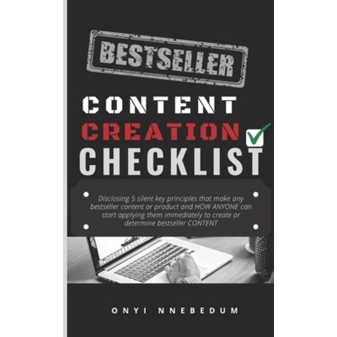 Bestseller Content Creation Checklist: 5 silent key principles that make any bestseller content or p... Paperback, Independently Published, English, 9798595406659