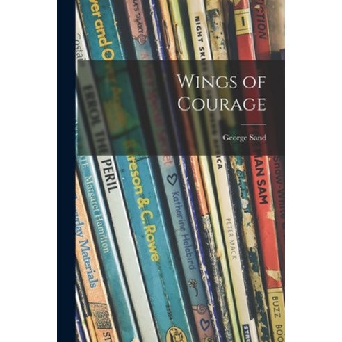 (영문도서) Wings of Courage Paperback, Hassell Street Press, English, 9781014990938