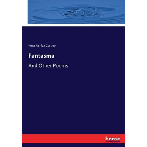 Fantasma: And Other Poems Paperback, Hansebooks