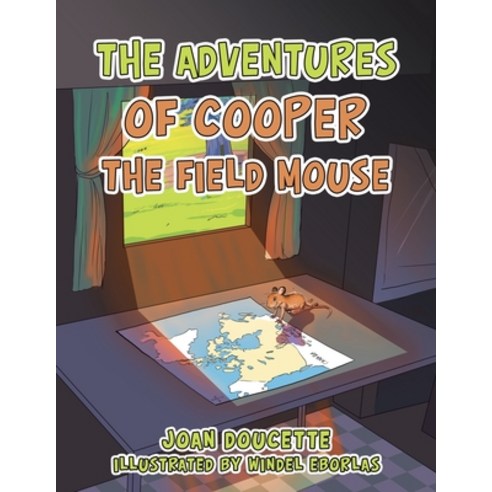 (영문도서) The Adventures of Cooper the Field Mouse Paperback, Xlibris Us, English, 9781669857242