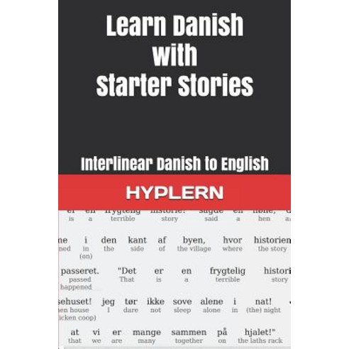 (영문도서) Learn Danish with Starter Stories: Interlinear Danish to English Paperback, Bermuda Word, 9781988830773