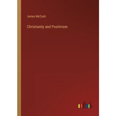 (영문도서) Christianity and Positivism Paperback, Outlook Verlag, English, 9783368824884