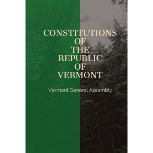 (영문도서) Constitutions of the Republic of Vermont Paperback, Dalcassian Publishing Company, English, 9781088056318
