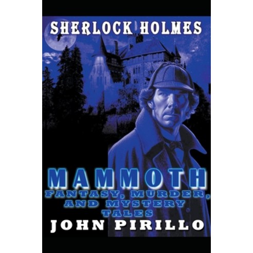 (영문도서) Sherlock Holmes Mammoth Fantasy Murder and Mystery Tales Paperback, John Pirillo, English, 9798224087594